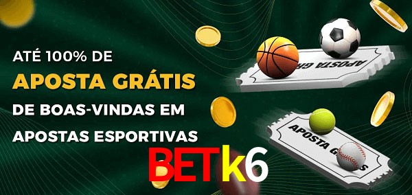 betk6 Ate 100% de Aposta Gratis